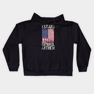 I Stand for the National Anthem Kids Hoodie